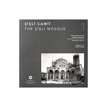 Şişli Camii / The Şişli Mosque (Ciltli) / İstanbul Araştırmaları Enstitüsü / M.