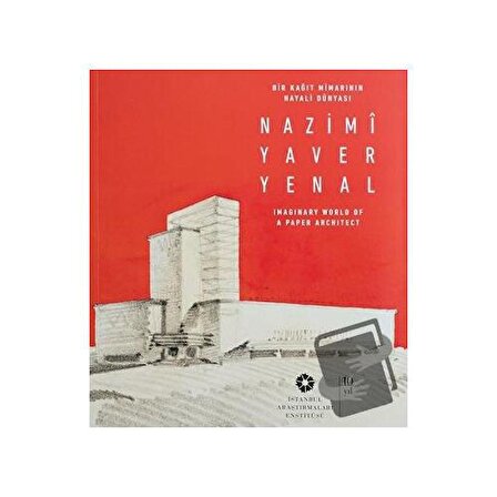 Bir Kağıt Mimarının Hayali Dünyası: Nazimi Yaver Yenal