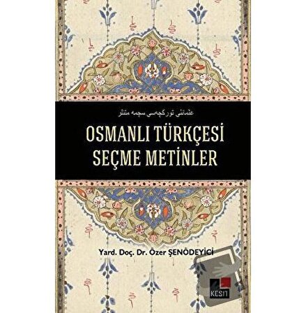 Osmanlı Türkçesi Seçme Metinler / Kesit Yayınları / Özer Şenödeyici