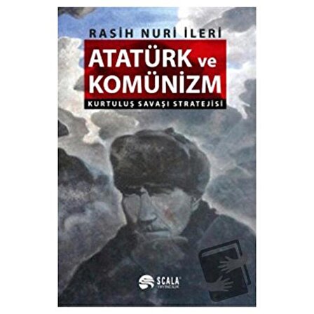 Atatürk ve Komünizm / Scala Yayıncılık / Rasih Nuri İleri