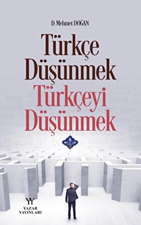 Türkçe düşünmek, Türkçeyi Düşünmek