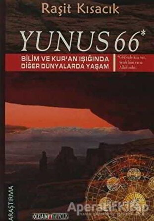 Yunus 66 - Bilim ve Kur’an Işığında Diğer Dünyalarda Yaşam - Raşit Kısacık - Ozan Yayıncılık
