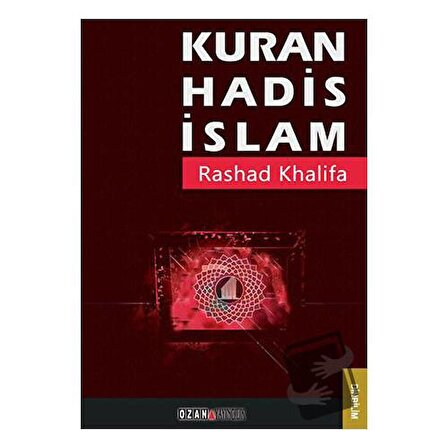 Kuran Hadis İslam / Ozan Yayıncılık / Rashad Khalifa