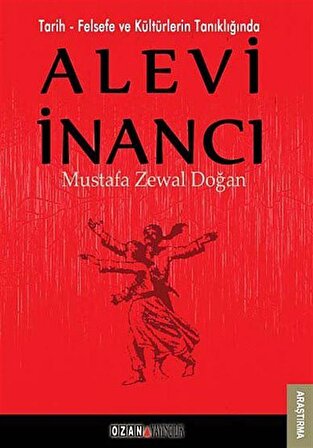 Tarih - Felsefe ve Kültürlerin Tanıklığında Alevi İnancı / Mustafa Zewal Doğan