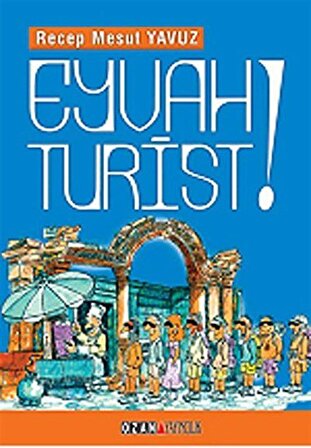 Eyvah Turist! / Recep Mesut Yavuz