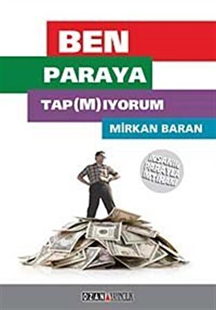 Ben Paraya Tapmıyorum & İnsanın Parayla İmtihanı / Mirkan Baran