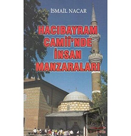 Hacı Bayram Camii'inde İnsan Manzaraları / Barış Kitap / İsmail Nacar