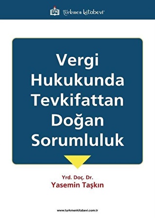 Vergi Hukukunda Tevkifattan Doğan Sorumluluk / Yasemin Taşkın