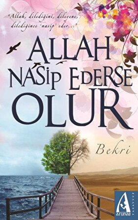 Allah Nasip Ederse Olur - Bekri - Arunas Yayınları