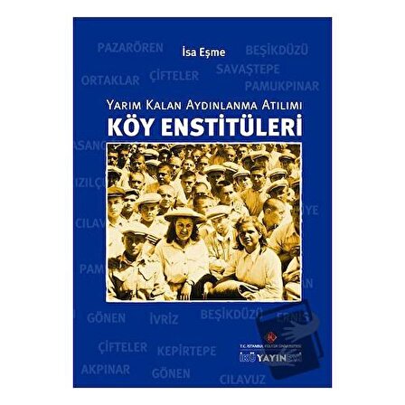 Köy Enstitüleri: Yarım Kalan Aydınlanma Atılımı / İstanbul Kültür Üniversitesi