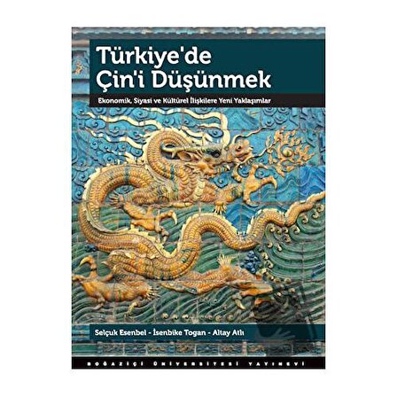 Türkiye’de Çin’i Düşünmek / Boğaziçi Üniversitesi Yayınevi / Altay