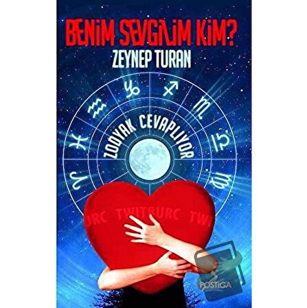 Benim Sevgilim Kim? / Zodyak Cevaplıyor / Postiga Yayınları / Zeynep Turan