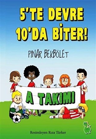5'te Devre 10'da Biter ! / Pınar Bekbölet