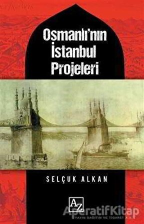 Osmanlı’nın İstanbul Projeleri