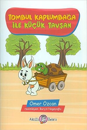 Tombul Kaplumbağa ile Küçük Tavşan - Ömer Özcan - Akıllı Zebra