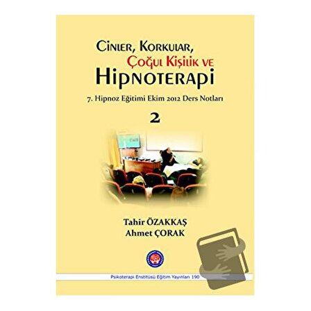 Cinler, Korkular, Çoğul Kişilik ve Hipnoterapi / Psikoterapi Enstitüsü / Ahmet