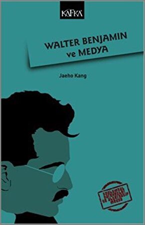 Walter Benjamin ve Medya / Jaeho Kang