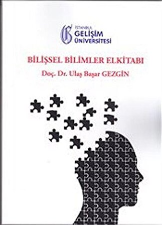 Bilişsel Bilimler Elkitabı / Prof. Dr Ulaş Başar Gezgin
