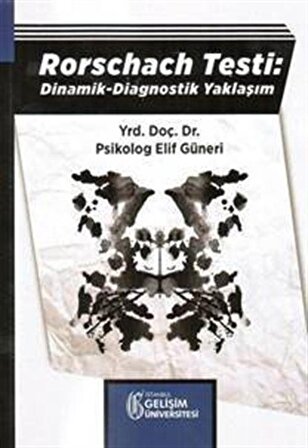 Rorschach Testi: Dinamik-Diagnostik Yaklaşım / Elif Güneri
