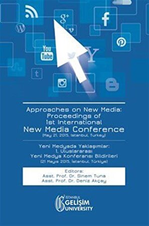Approaches on New Media : Proceedings of 1st International New Media Conference / Dr. Sinem Tuna