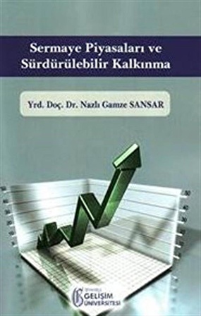 Sermaye Piyasaları ve Sürdürülebilir Kalkınma / Nazlı Gamze Sansar