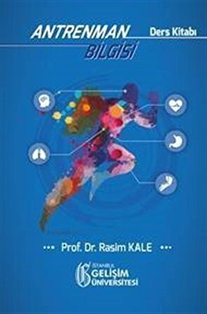 Antrenman Bilgisi: Ders Kitabı / Prof.Dr. Rasim Kale
