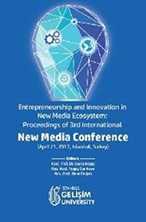 Entrepreneurship and Innovation in New Media Ecosystem: Proceedings of 3rd International New Media Conference