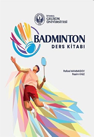 Badminton : Ders Kitabı / Prof.Dr. Rasim Kale