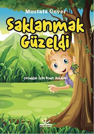 Saklanmak Güzeldi - Mustafa Ünver - Potkal Kitap Yayınları