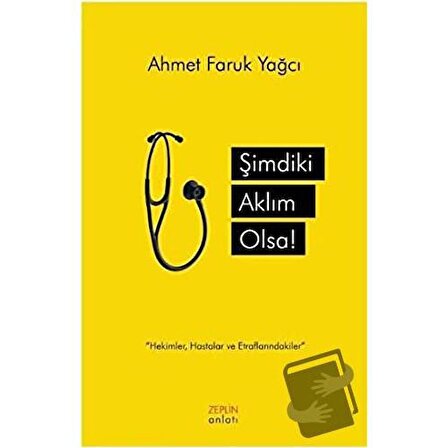 Şimdiki Aklım Olsa / Zeplin Kitap / Ahmet Faruk Yağcı