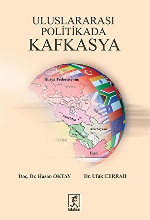 Uluslararası Politikada Kafkasya / Prof. Dr. Hasan Oktay