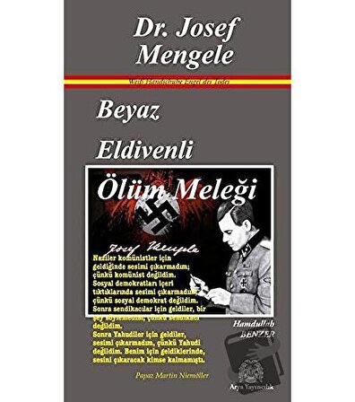 Beyaz Eldivenli Ölüm Meleği Dr. Josef Mengele / Arya Yayıncılık / Hamdullah Benzer