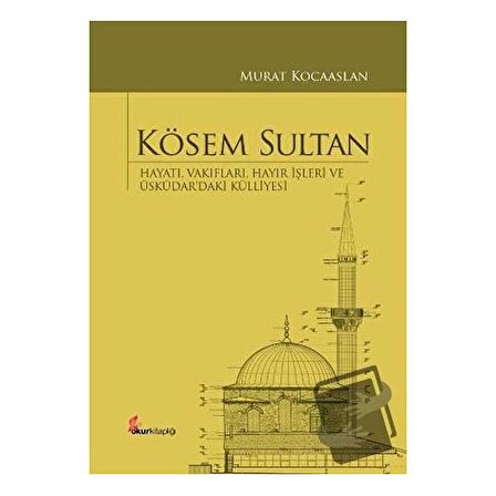 Kösem Sultan (Ciltli) / Okur Kitaplığı / Murat Kocaaslan