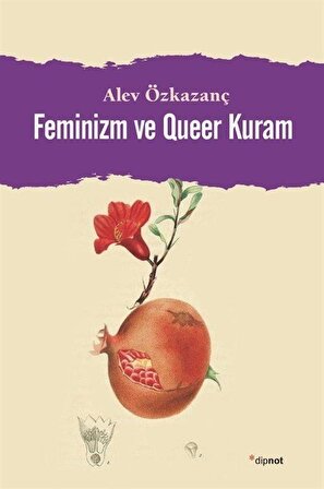 Feminizm ve Queer Kuram / Alev Özkazanç