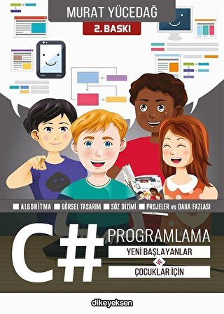 Yeni Başlayanlar ve Çocuklar İçin C# Programlama / Murat Yücedağ