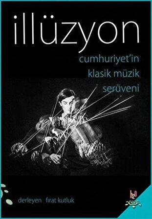 İllüzyon & Cumhuriyet'in Klasik Müzik Serüveni / Kolektif