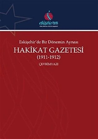 Eskişehir'de Bir Dönemin Aynası Hakikat Gazetesi (1911-1912) (Çevrimyazı)