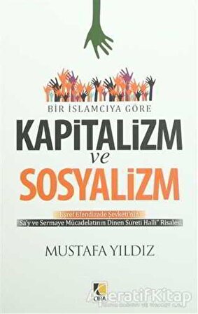 Bir İslamcıya Göre Kapitalizm ve Sosyalizm - Mustafa Yıldız