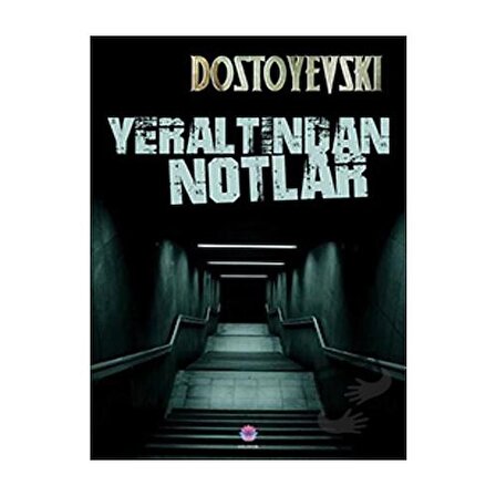 Yeraltından Notlar / Nilüfer Yayınları / Fyodor Mihayloviç Dostoyevski