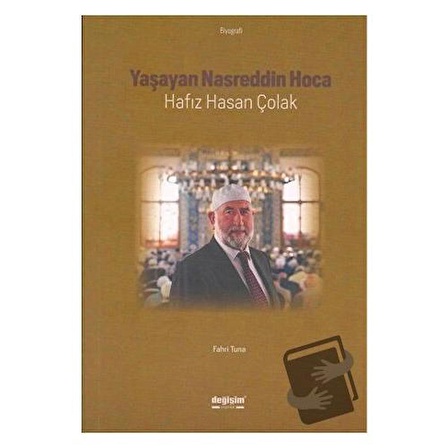 Yaşayan Nasreddin Hoca: Hafız Hasan Çolak / Değişim Yayınları / Fahri Tuna