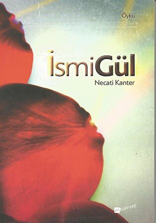 İsmiGül / Necati Kanter