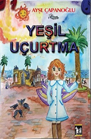 Yeşil Uçurtma / Ayşe Çapanoğlu