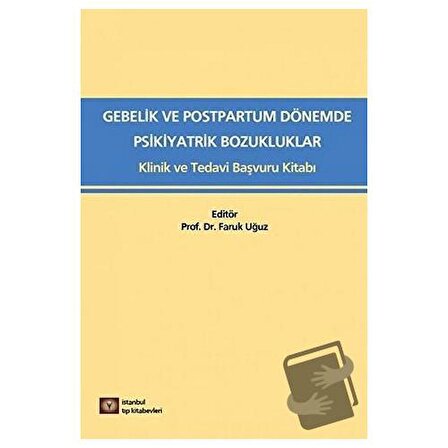 Medikal Gebelik ve Postpartum Dönemde Psikiyatrik Bozukluklar / İstanbul Tıp Kitabevi