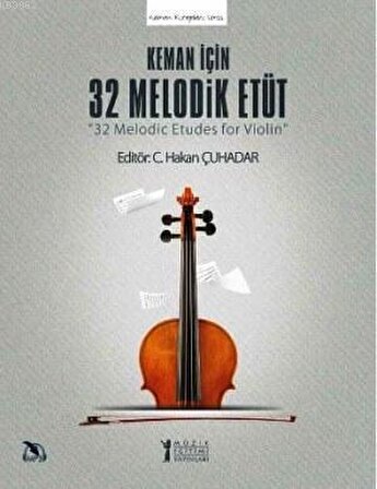 Keman İçin 32 Melodik Etüt; 32 Melodic Etudes For Violine