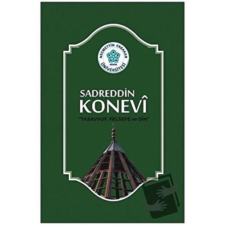 Sadreddin Konevi "Tasavvuf, Felsefe ve Din" / Necmettin Erbakan Üniversitesi Yayınları