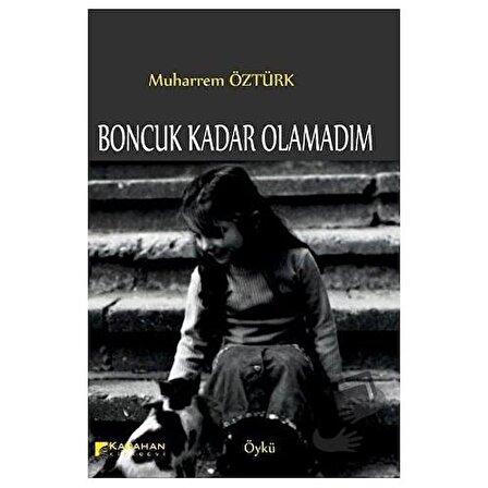 Boncuk Kadar Olamadım / Karahan Kitabevi / Muharrem Öztürk