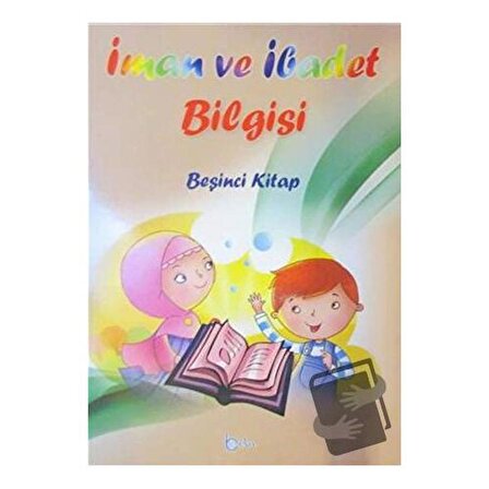 İman Ve İbadet Bilgisi (Beşinci Kitap) / Beka Yayınları / Osman Arpaçukuru