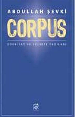 Corpus-Edebiyat ve Felsefe Yazıları / Abdullah Şevki