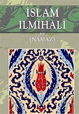 İslam İlmihali ve Namaz / Ömer Nasuhi Bilmen