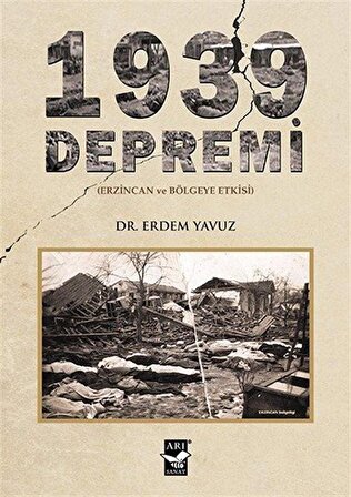 1939 Depremi & Erzincan ve Bölgeye Etkisi / Dr. Erdem Yavuz